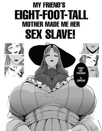 [Otochichi] My Friend's Eight-Foot-Tall Mother Made Me Her Sex Slave! (ENG)