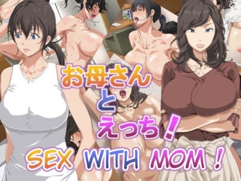[tsuboya] Okaa-san to Ecchi | Sex with Mom! [English] [friggo]